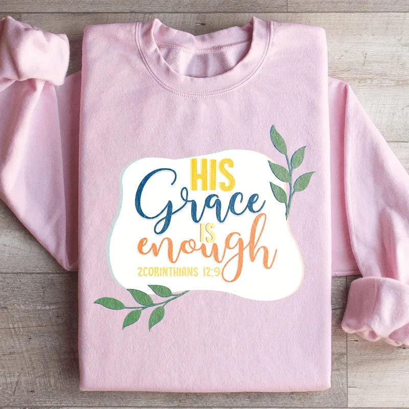His Grace Is Enough Sweatshirt – Christian Faith Inspirational Crewneck