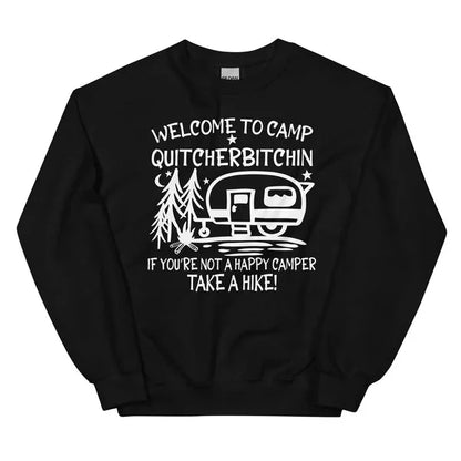 Welcome To Camp Quitcherbitchin Sweatshirt – Funny Graphic Pullover