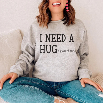 I Need A Huge Glass Of Wine Sweatshirt – Funny Cozy Crewneck