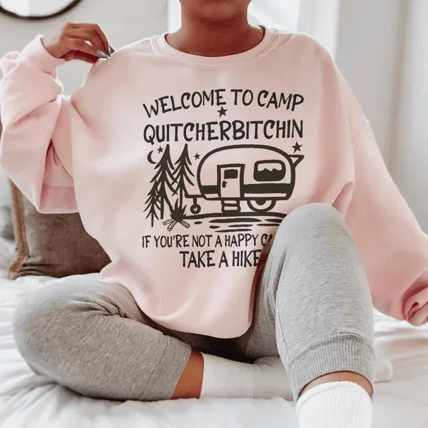 Welcome To Camp Quitcherbitchin Sweatshirt – Funny Graphic Pullover