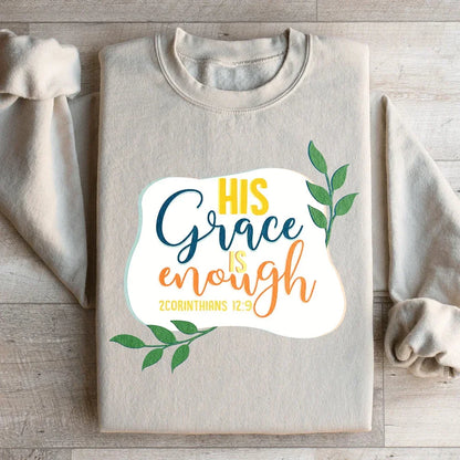His Grace Is Enough Sweatshirt – Christian Faith Inspirational Crewneck