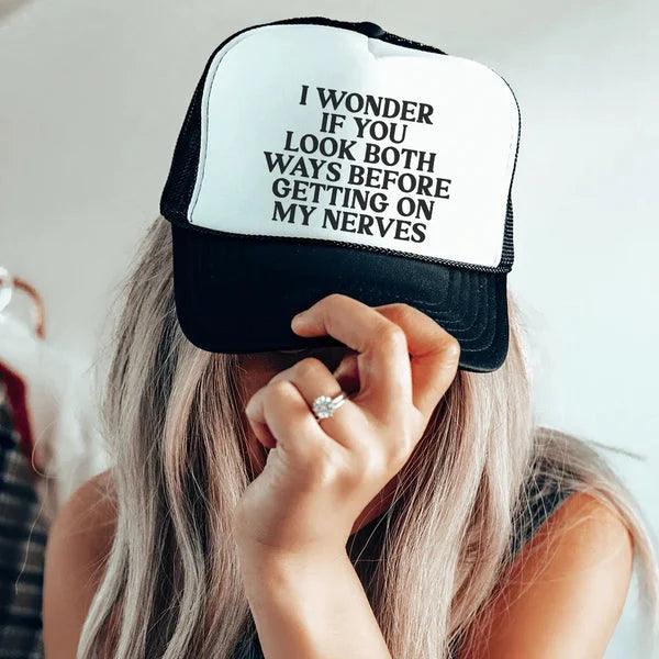 I Wonder If You Look Both Ways Trucker Hat – Funny Slogan Cap