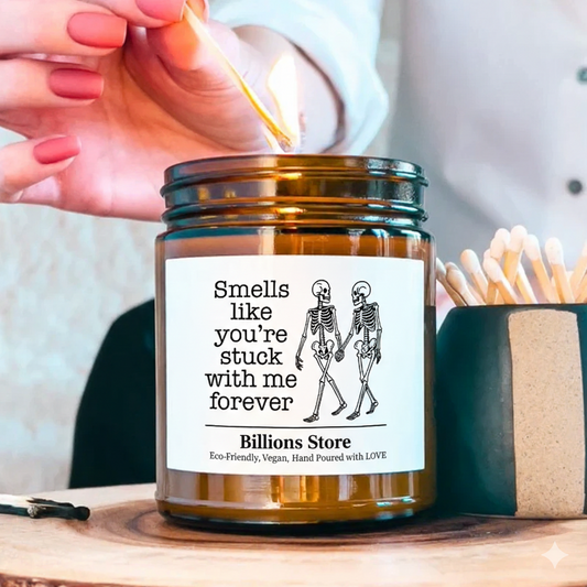 Funny “Smells Like You’re Stuck With Me” Candle – Romantic Gift