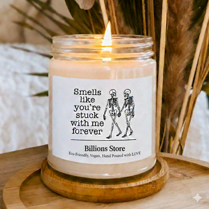 Funny “Smells Like You’re Stuck With Me” Candle – Romantic Gift