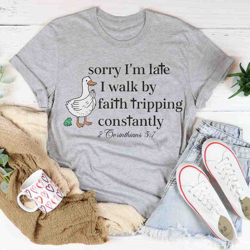 Walk By Faith Tripping Constantly – Funny Christian Shirt