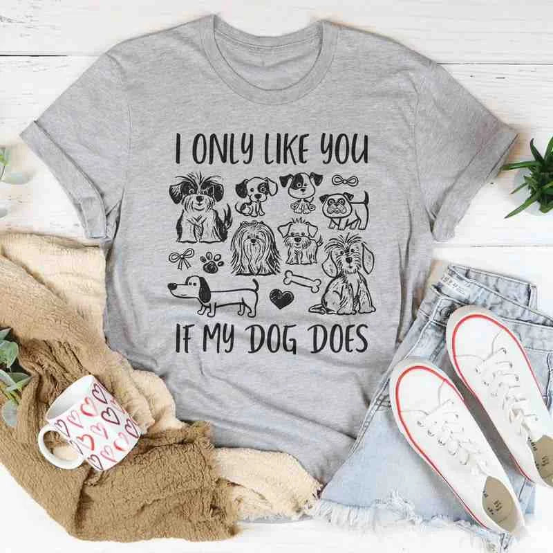 Only Like You If Dog Does Tee