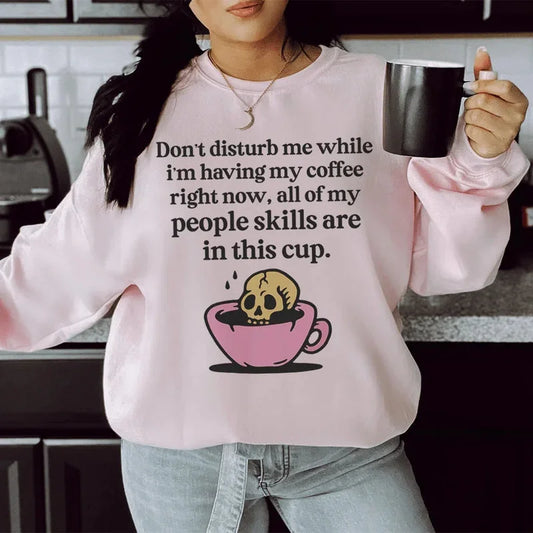 Don’t Disturb Me Coffee Sweatshirt – Funny Cozy Caffeine Crewneck