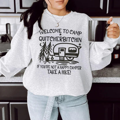Welcome To Camp Quitcherbitchin Sweatshirt – Funny Graphic Pullover