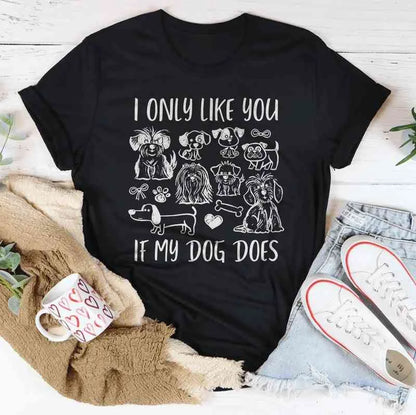 Only Like You If Dog Does Tee