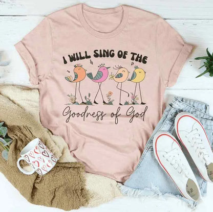 I Will Sing of the Goodness – Christian Worship Faith Graphic Tee