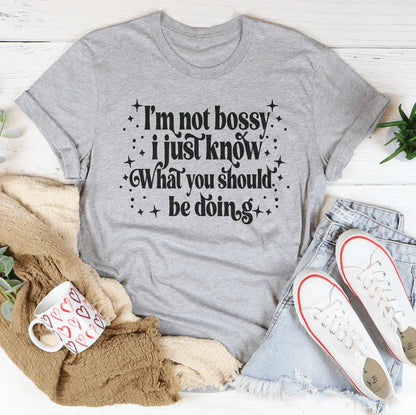 I’m Not Bossy,I Just Know How To Do Things The Right Way Tee – Funny Leadership Graphic Shirt for Women