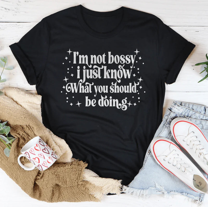 I’m Not Bossy,I Just Know How To Do Things The Right Way Tee – Funny Leadership Graphic Shirt for Women